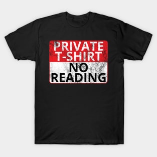 Private T-Shirt: No Reading (Distressed Sign) T-Shirt